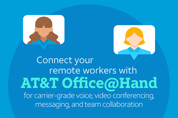 Connect your remote workers with AT&T Office@Hand for carrier-grade voice, video conferencing, messaging, and team collaboration